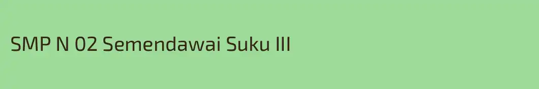 SMP N 02 Semendawai Suku III